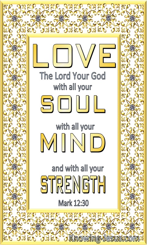 Mark 12:30 Love The Lord With Heart Soul, Mind and Strength (yellow)